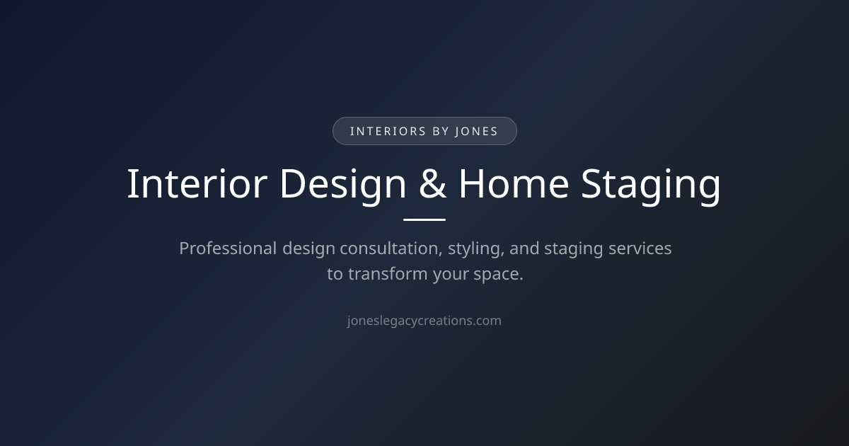 Interior Design & Home Staging — Southern Utah | Jones Legacy Creations